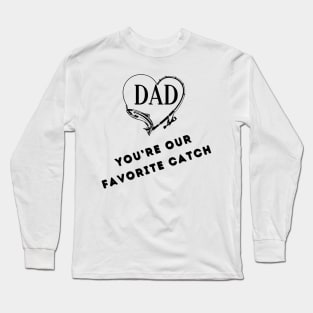 Fathers Day Tee Shirt- You're our favourite catch Long Sleeve T-Shirt